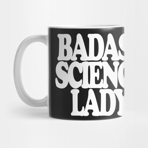 Badass Science Lady by ScienceCorner